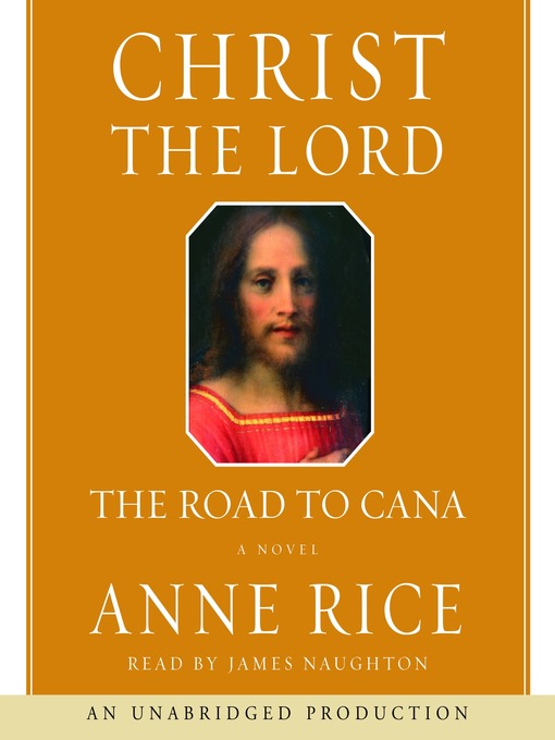 Title details for The Road to Cana by Anne Rice - Available